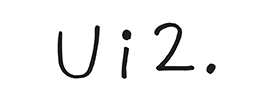 Ui2. / ウイウイ