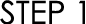 STEP 01